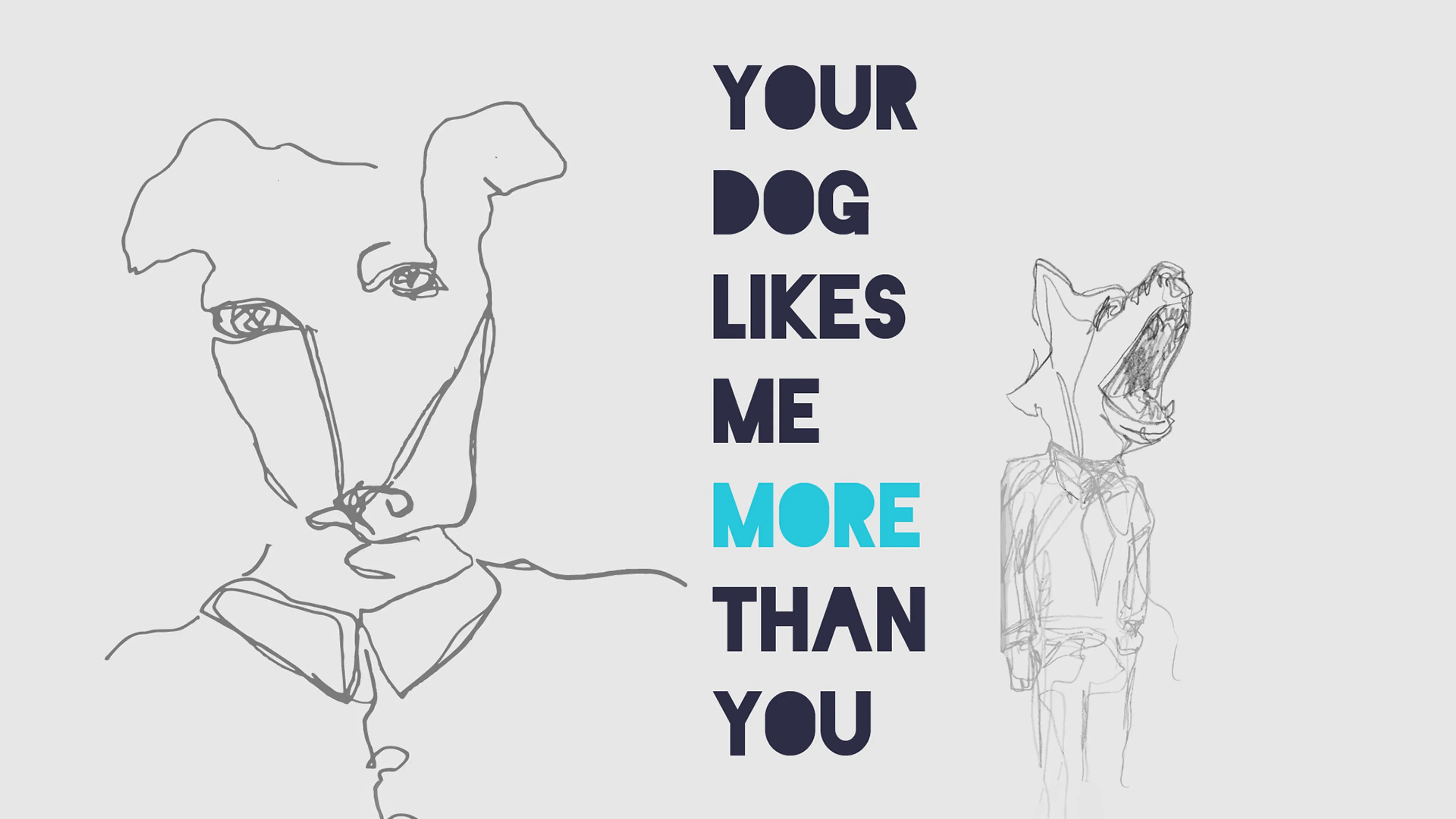 Your Dog Likes Me More Than You poster